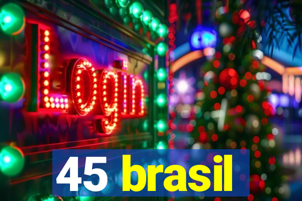 45 brasil